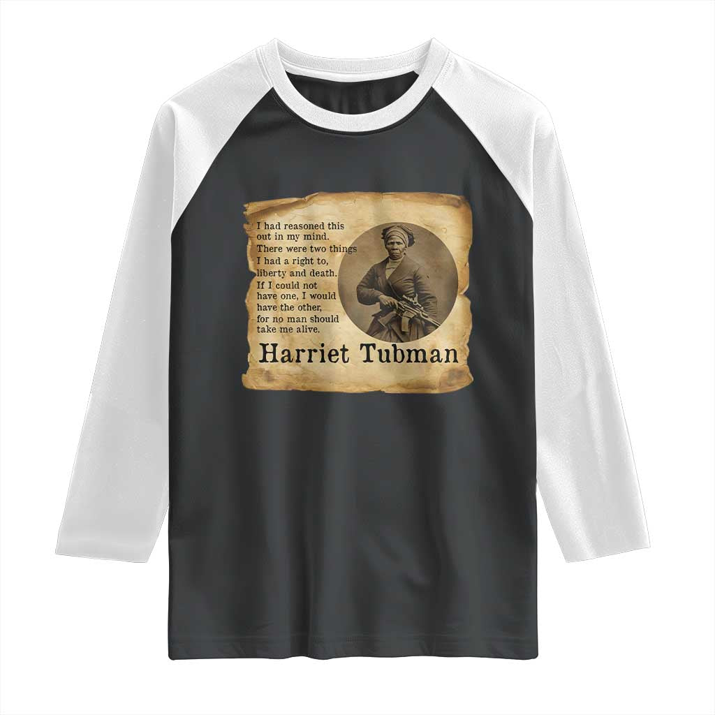 Harriet Tubman Quote Raglan Shirt Liberty Or Death Empowerment Gift TS12 Black White Print Your Wear