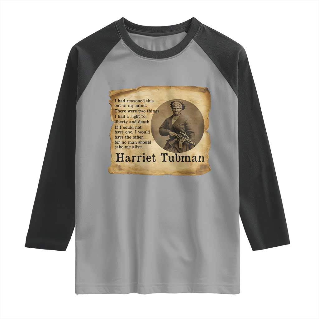 Harriet Tubman Quote Raglan Shirt Liberty Or Death Empowerment Gift TS12 Sport Gray Black Print Your Wear
