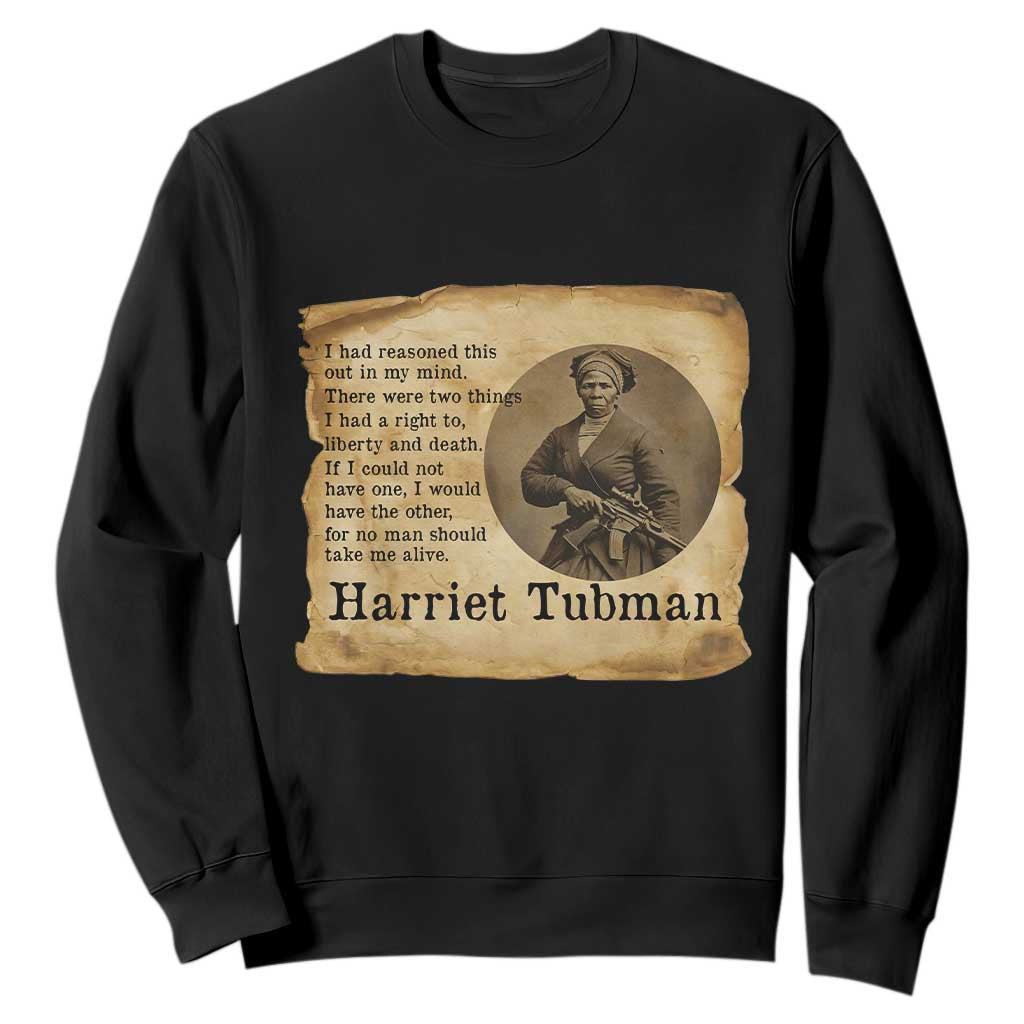 Harriet Tubman Quote Sweatshirt Liberty Or Death Empowerment Gift TS12 Black Print Your Wear