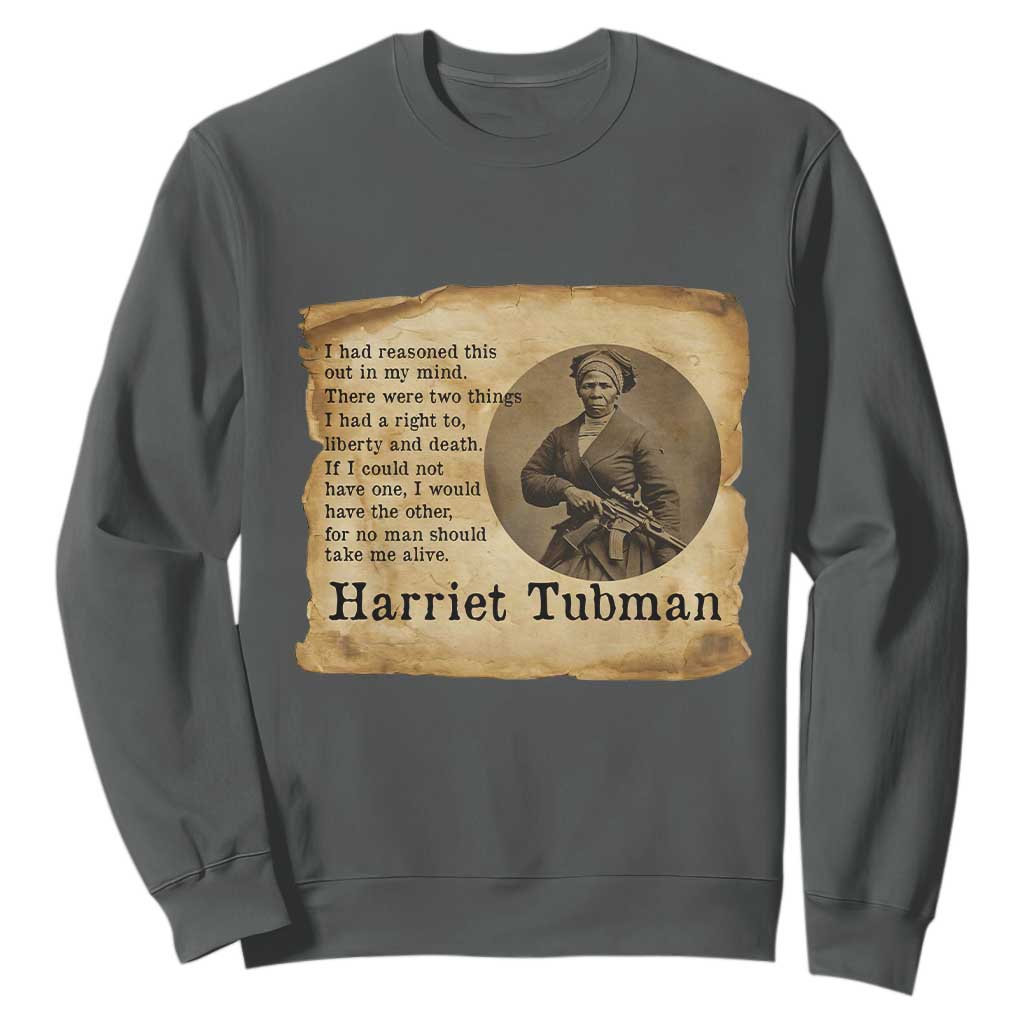 Harriet Tubman Quote Sweatshirt Liberty Or Death Empowerment Gift TS12 Dark Heather Print Your Wear