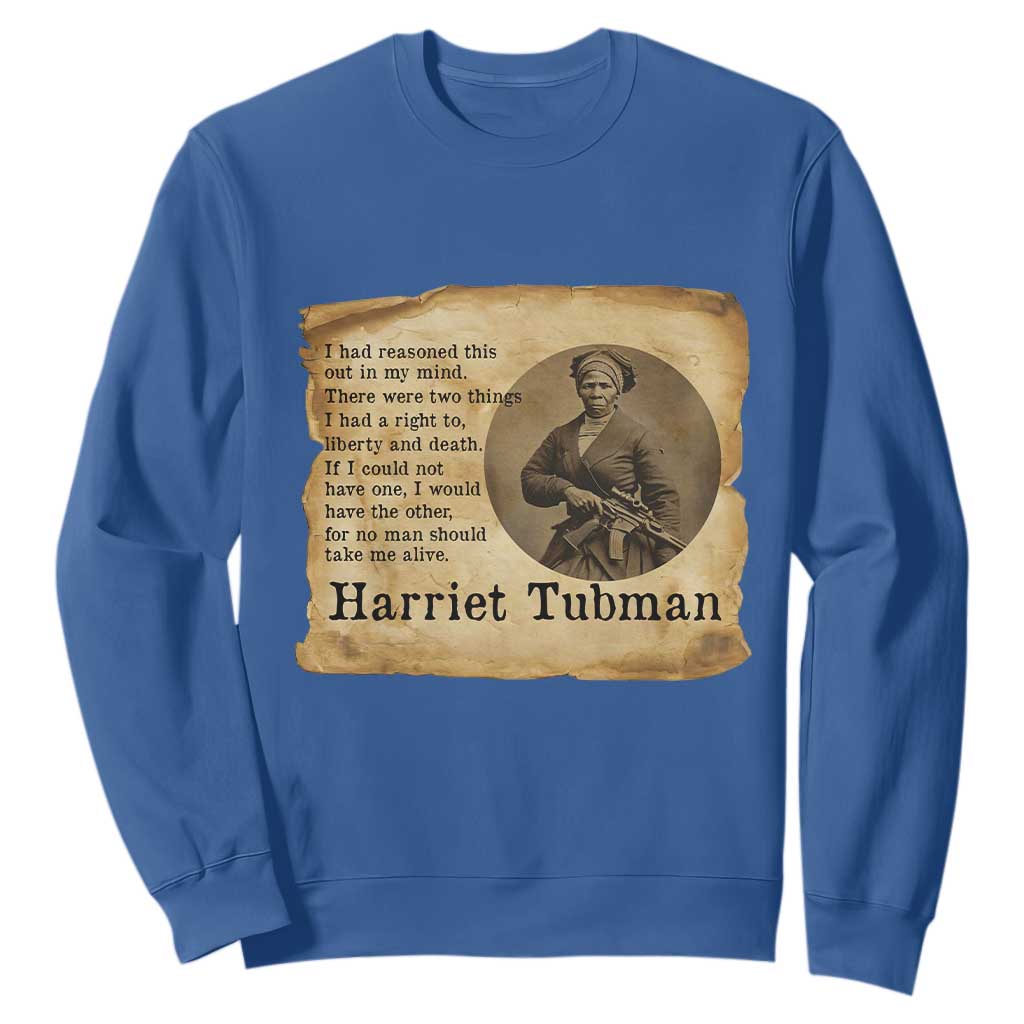 Harriet Tubman Quote Sweatshirt Liberty Or Death Empowerment Gift TS12 Royal Blue Print Your Wear