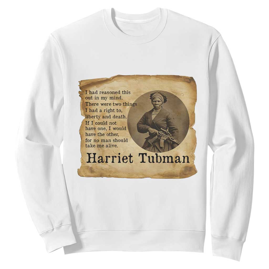Harriet Tubman Quote Sweatshirt Liberty Or Death Empowerment Gift TS12 White Print Your Wear