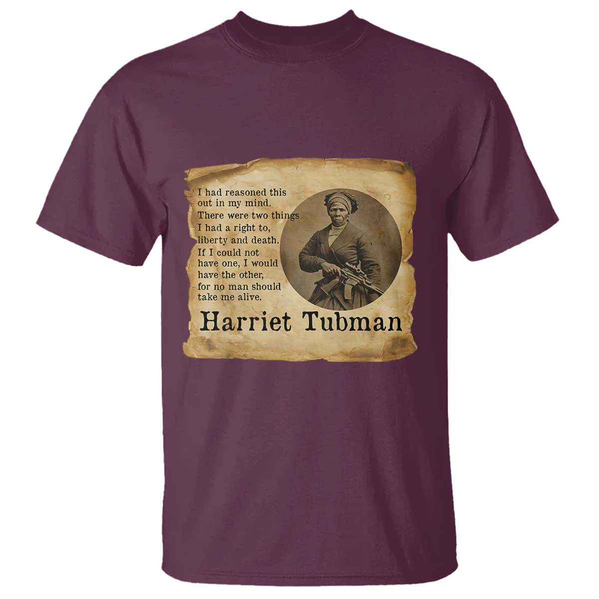 Harriet Tubman Quote T Shirt Liberty Or Death Empowerment Gift TS12 Maroon Print Your Wear