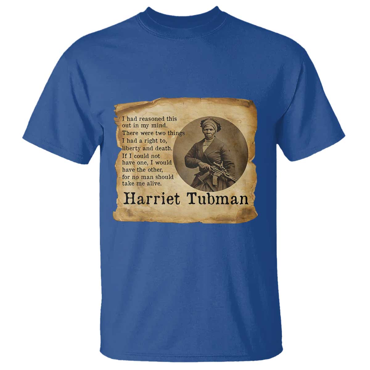 Harriet Tubman Quote T Shirt Liberty Or Death Empowerment Gift TS12 Royal Blue Print Your Wear