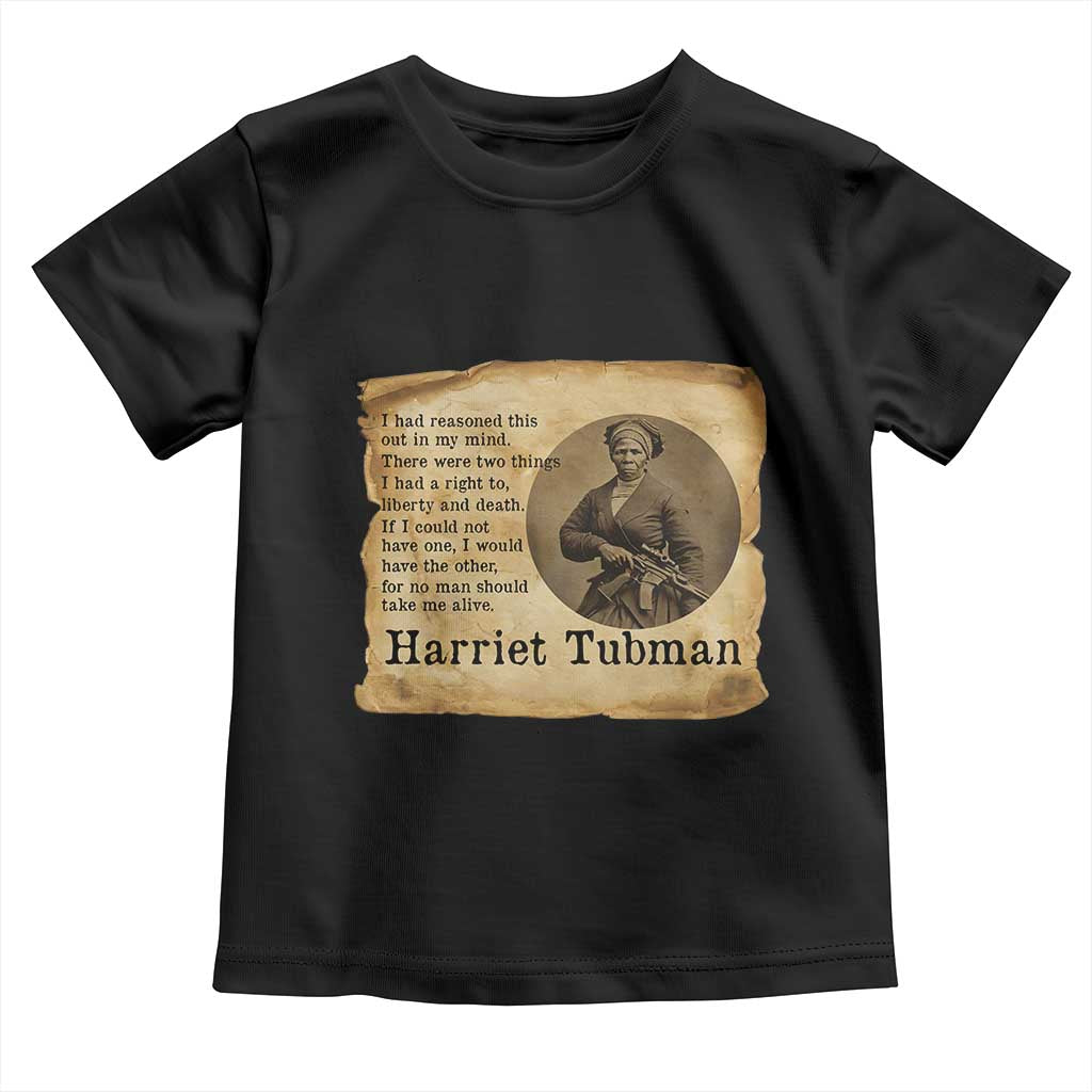 Harriet Tubman Quote Toddler T Shirt Liberty Or Death Empowerment Gift TS12 Black Print Your Wear