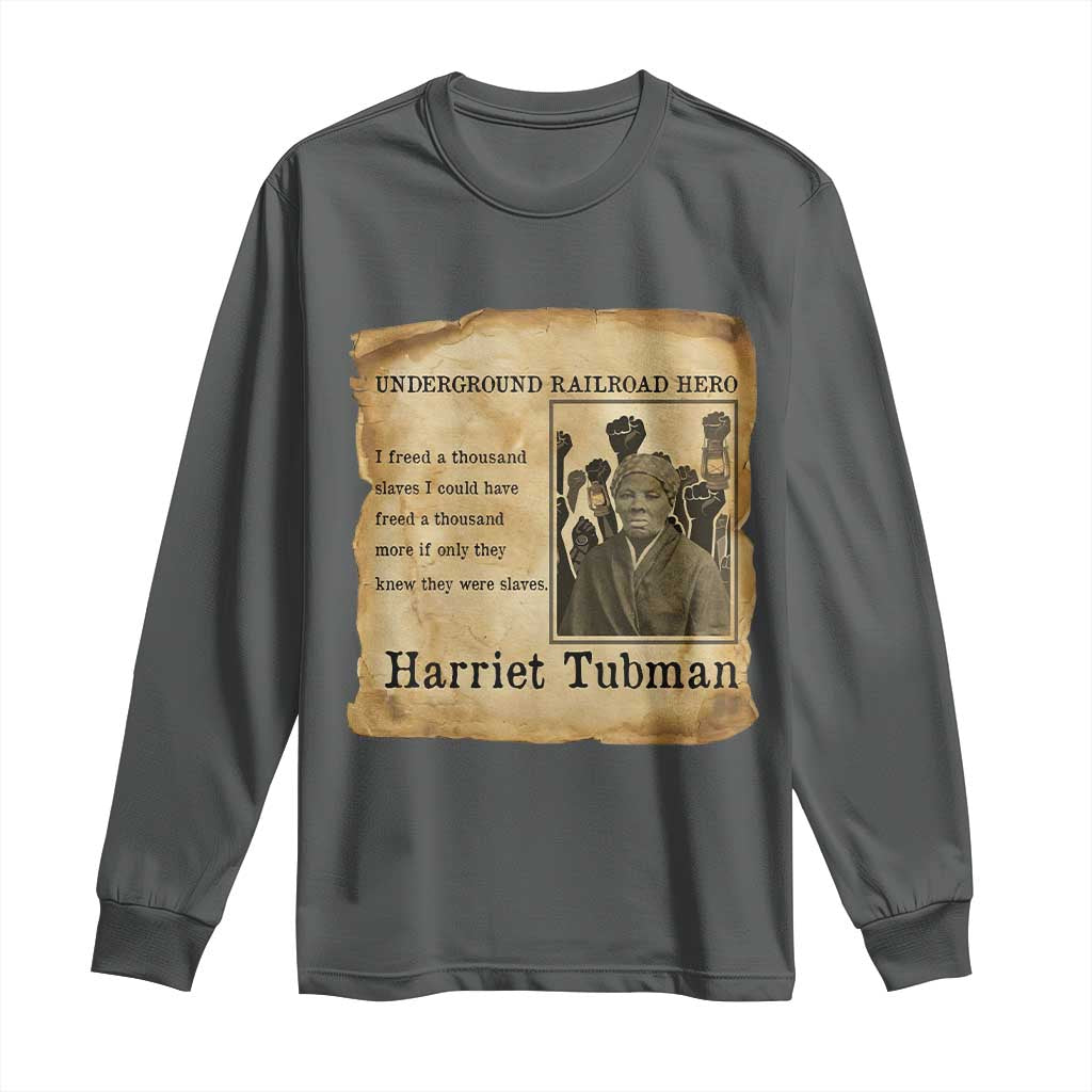 Harriet Tubman Quote Long Sleeve Shirt I Freed A Thousand People Vintage Poster TS12 Dark Heather Print Your Wear