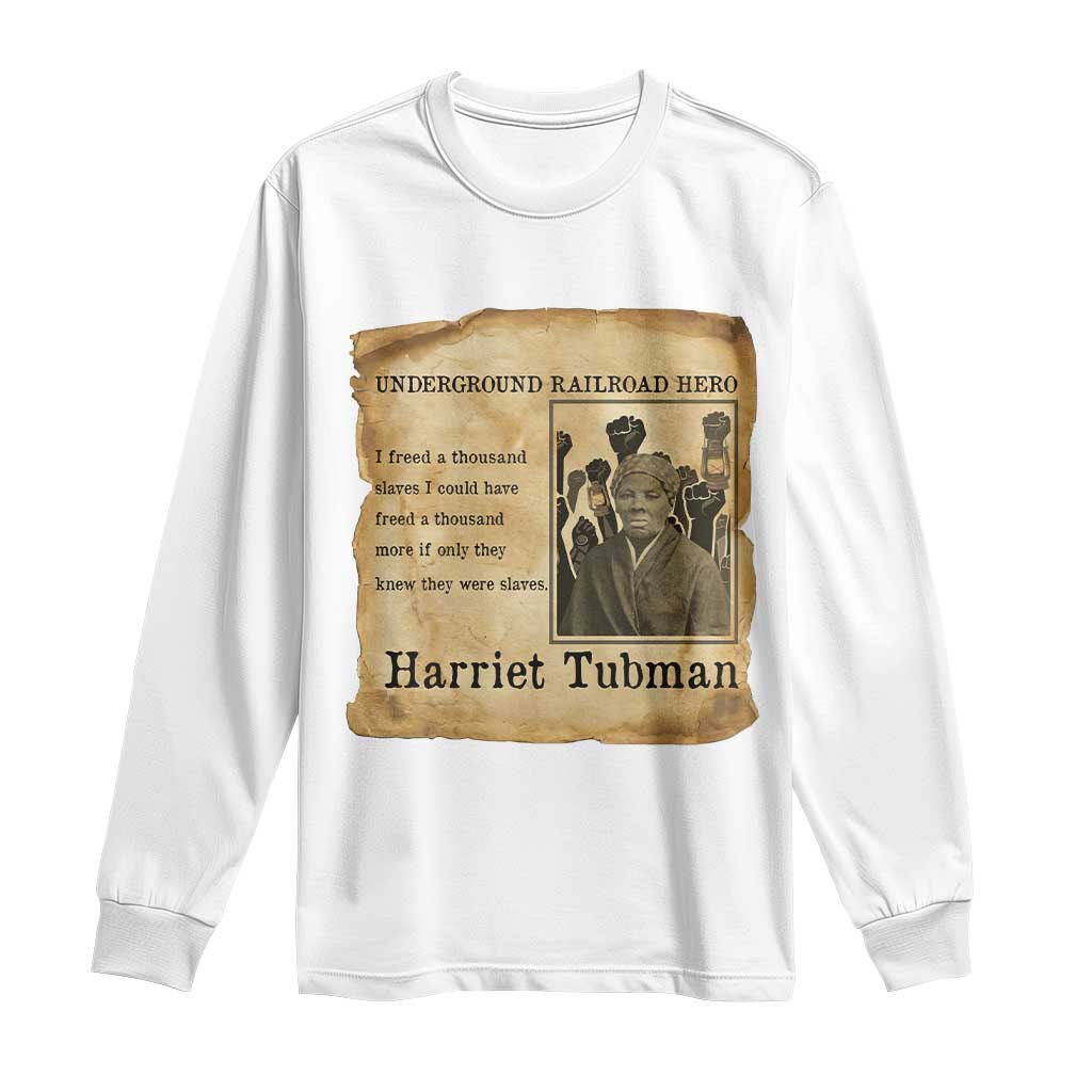 Harriet Tubman Quote Long Sleeve Shirt I Freed A Thousand People Vintage Poster TS12 White Print Your Wear