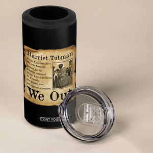 Vintage Harriet Tubman We Out 4 in 1 Can Cooler Tumbler Black American Hero History Gift TS12 Print Your Wear