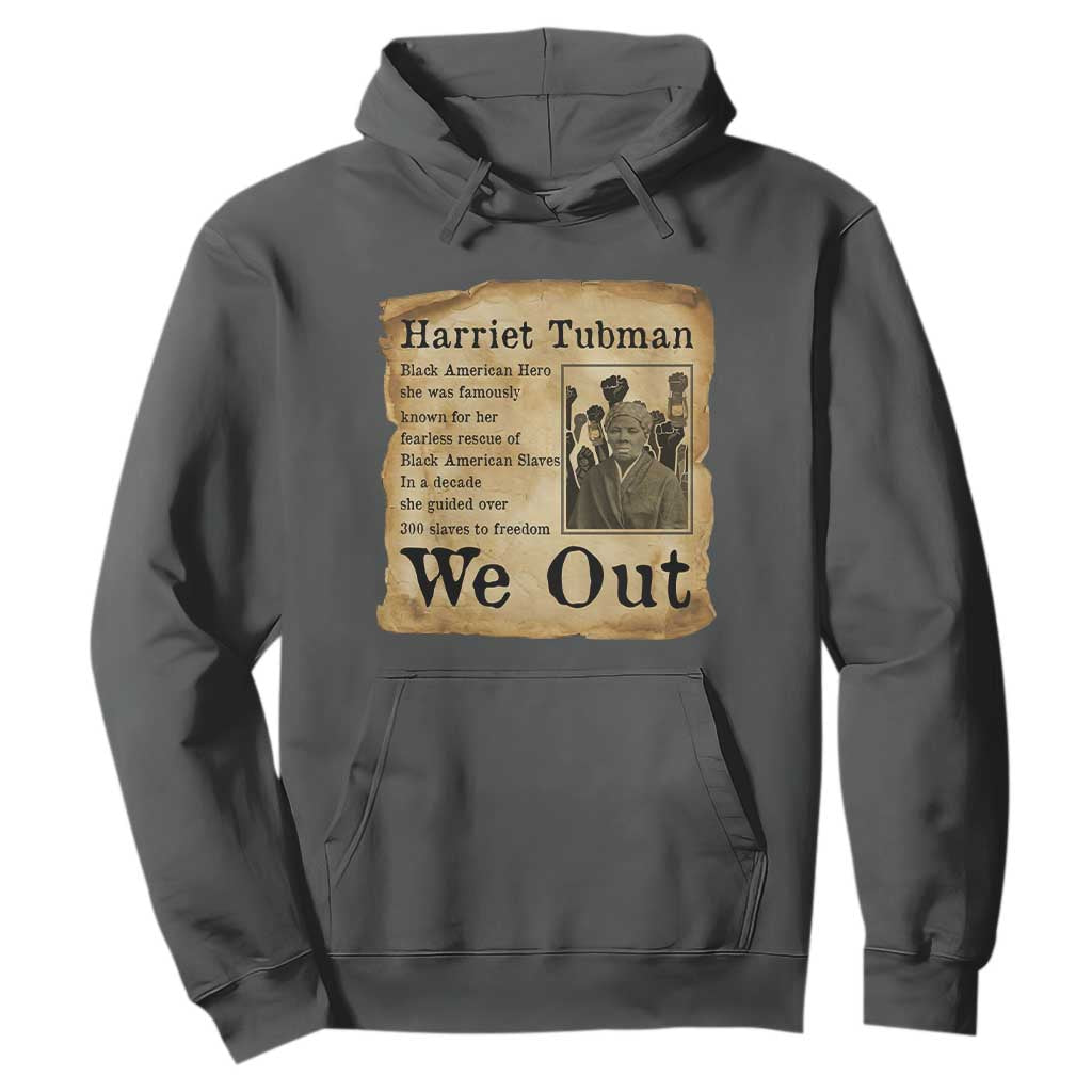 Vintage Harriet Tubman We Out Hoodie Black American Hero History Gift TS12 Dark Heather Print Your Wear
