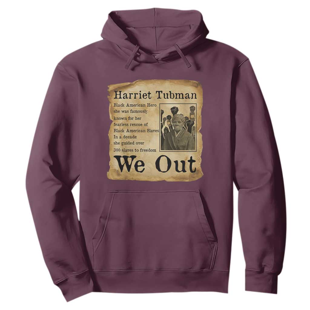 Vintage Harriet Tubman We Out Hoodie Black American Hero History Gift TS12 Maroon Print Your Wear