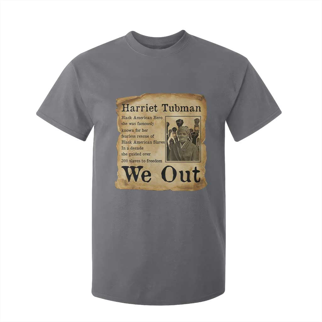 Vintage Harriet Tubman We Out T Shirt For Kid Black American Hero History Gift TS12 Charcoal Print Your Wear