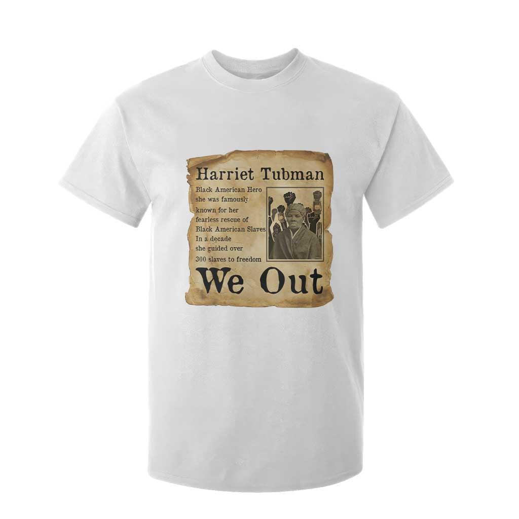 Vintage Harriet Tubman We Out T Shirt For Kid Black American Hero History Gift TS12 White Print Your Wear