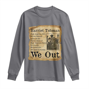 Vintage Harriet Tubman We Out Long Sleeve Shirt Black American Hero History Gift TS12 Charcoal Print Your Wear