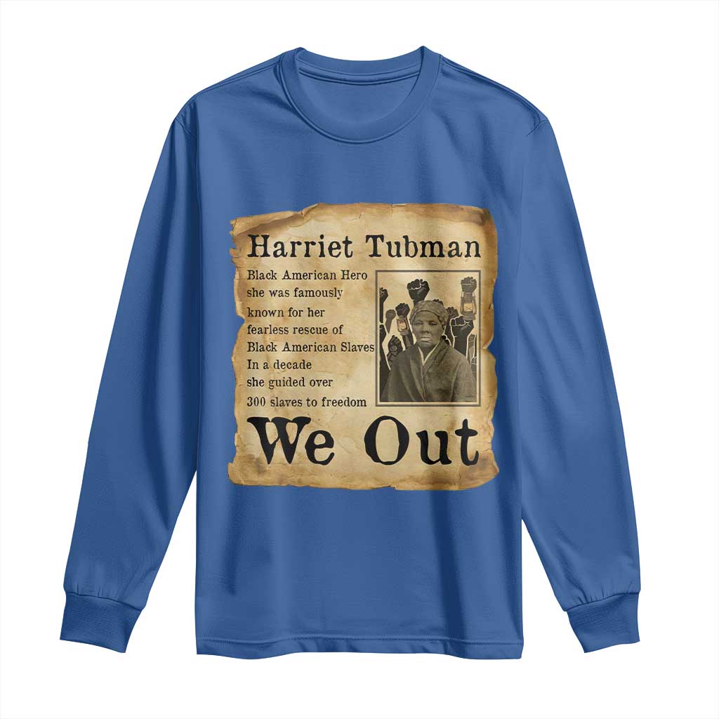 Vintage Harriet Tubman We Out Long Sleeve Shirt Black American Hero History Gift TS12 Royal Blue Print Your Wear