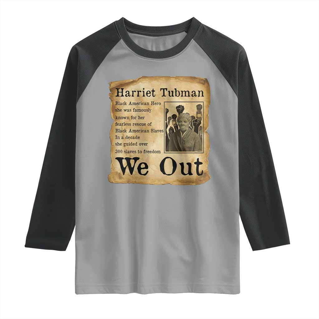 Vintage Harriet Tubman We Out Raglan Shirt Black American Hero History Gift TS12 Sport Gray Black Print Your Wear