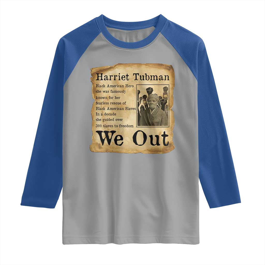 Vintage Harriet Tubman We Out Raglan Shirt Black American Hero History Gift TS12 Sport Gray Royal Print Your Wear