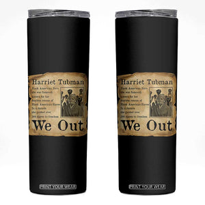 Vintage Harriet Tubman We Out Skinny Tumbler Black American Hero History Gift TS12 Black Print Your Wear