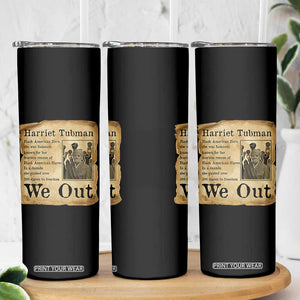 Vintage Harriet Tubman We Out Skinny Tumbler Black American Hero History Gift TS12 Print Your Wear