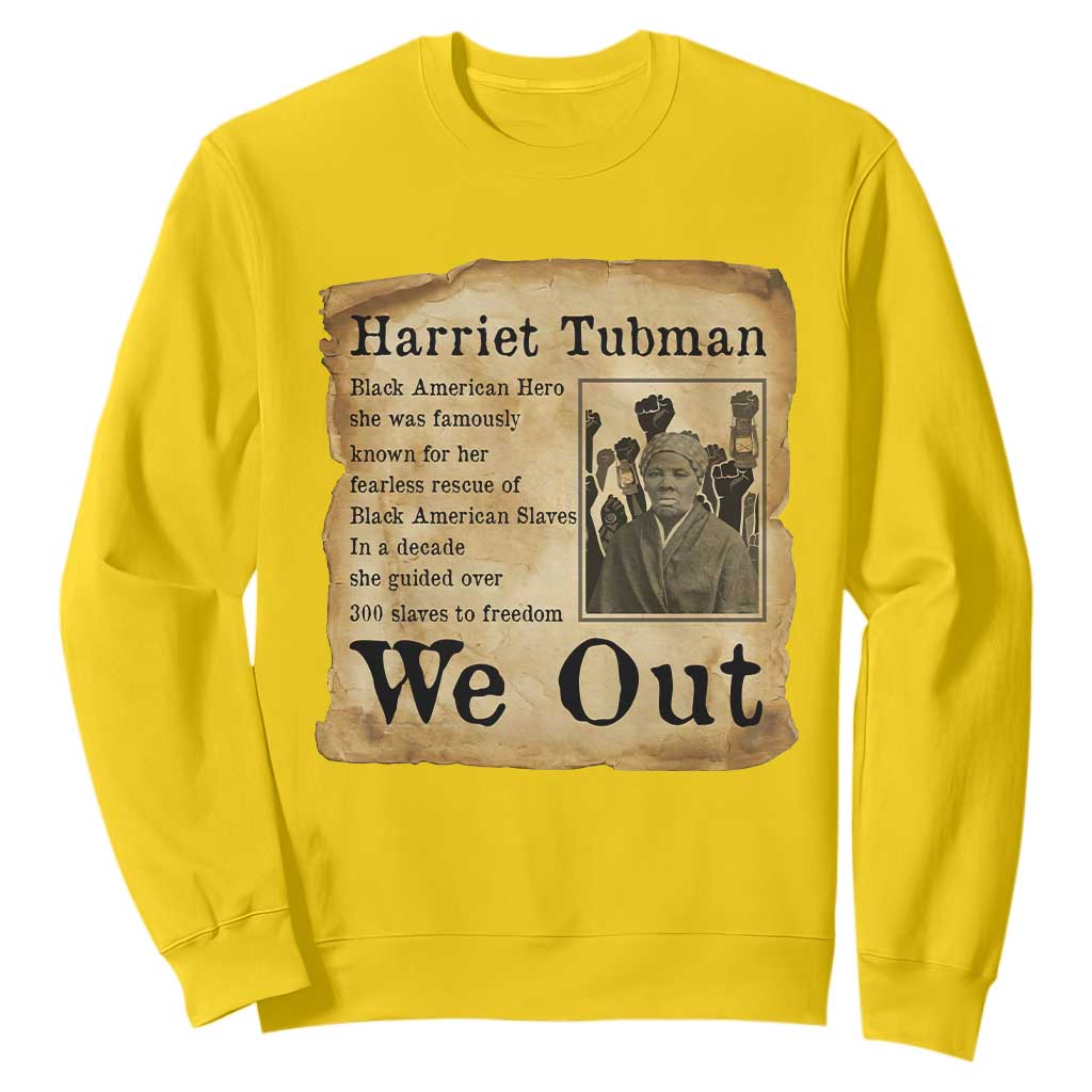 Vintage Harriet Tubman We Out Sweatshirt Black American Hero History Gift TS12 Daisy Print Your Wear