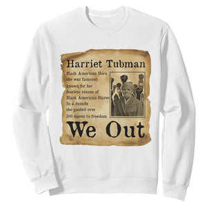 Vintage Harriet Tubman We Out Sweatshirt Black American Hero History Gift TS12 White Print Your Wear