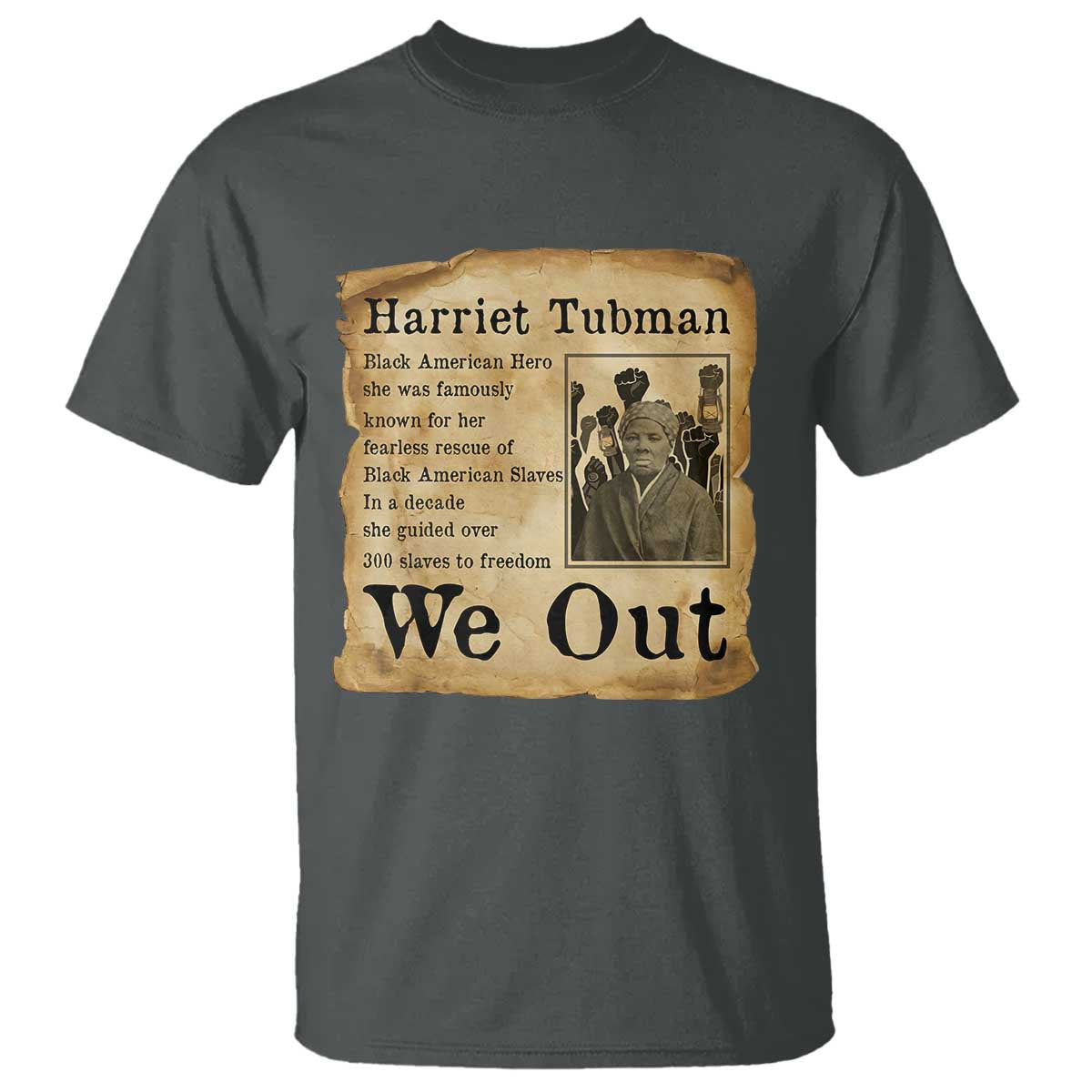 Vintage Harriet Tubman We Out T Shirt Black American Hero History Gift TS12 Dark Heather Print Your Wear