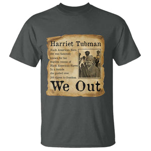 Vintage Harriet Tubman We Out T Shirt Black American Hero History Gift TS12 Dark Heather Print Your Wear