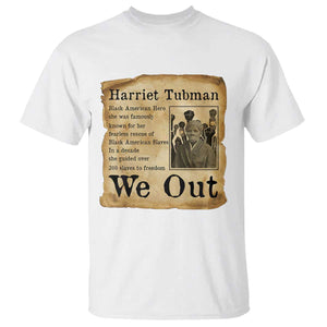 Vintage Harriet Tubman We Out T Shirt Black American Hero History Gift TS12 White Print Your Wear