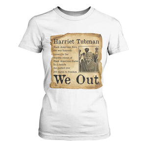 Vintage Harriet Tubman We Out T Shirt For Women Black American Hero History Gift TS12 White Print Your Wear