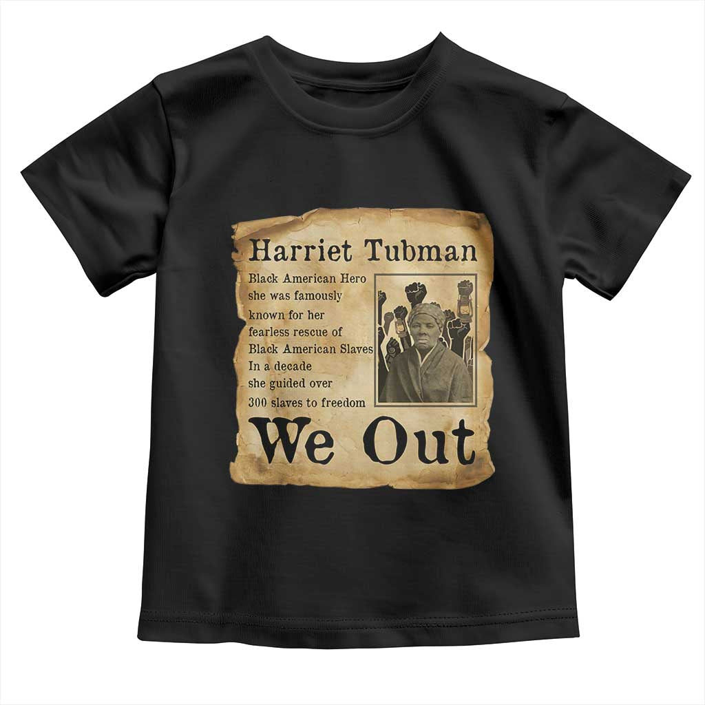Vintage Harriet Tubman We Out Toddler T Shirt Black American Hero History Gift TS12 Black Print Your Wear