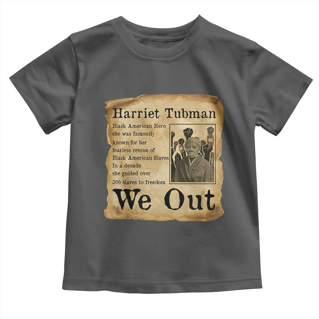 Vintage Harriet Tubman We Out Toddler T Shirt Black American Hero History Gift TS12 Dark Heather Print Your Wear