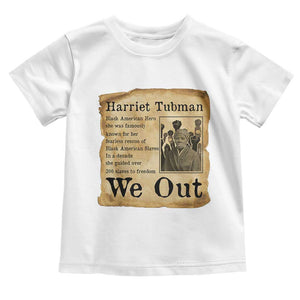 Vintage Harriet Tubman We Out Toddler T Shirt Black American Hero History Gift TS12 White Print Your Wear
