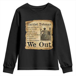 Vintage Harriet Tubman We Out Youth Sweatshirt Black American Hero History Gift TS12 Black Print Your Wear