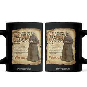 Harriet Tubman We Out Coffee Mug Vintage Black History Gift TS12 Black Print Your Wear