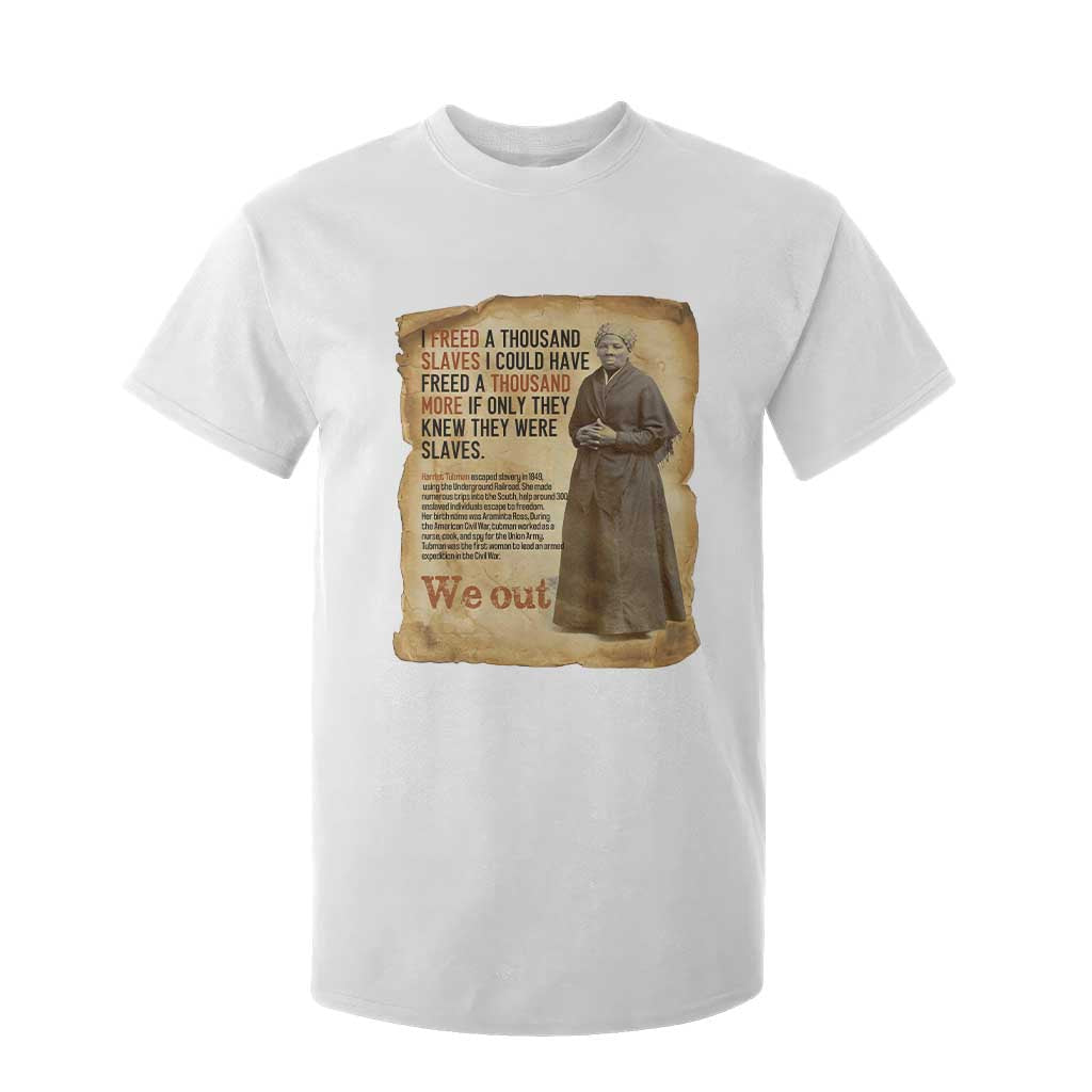 Harriet Tubman We Out T Shirt For Kid Vintage Black History Gift TS12 White Print Your Wear