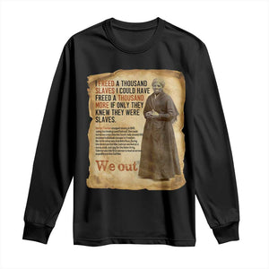 Harriet Tubman We Out Long Sleeve Shirt Vintage Black History Gift TS12 Black Print Your Wear