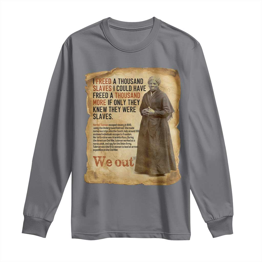 Harriet Tubman We Out Long Sleeve Shirt Vintage Black History Gift TS12 Charcoal Print Your Wear