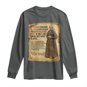 Harriet Tubman We Out Long Sleeve Shirt Vintage Black History Gift TS12 Dark Heather Print Your Wear