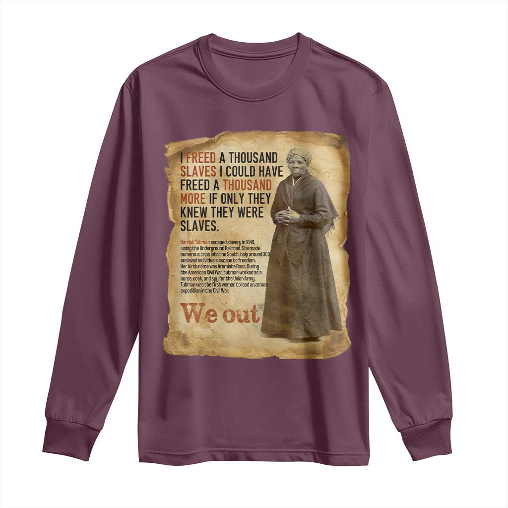 Harriet Tubman We Out Long Sleeve Shirt Vintage Black History Gift TS12 Maroon Print Your Wear