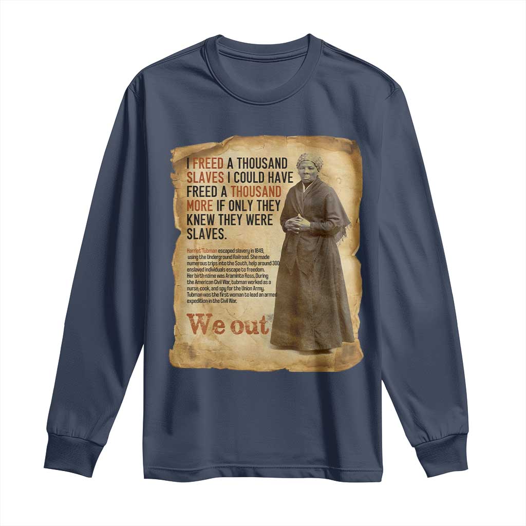 Harriet Tubman We Out Long Sleeve Shirt Vintage Black History Gift TS12 Navy Print Your Wear
