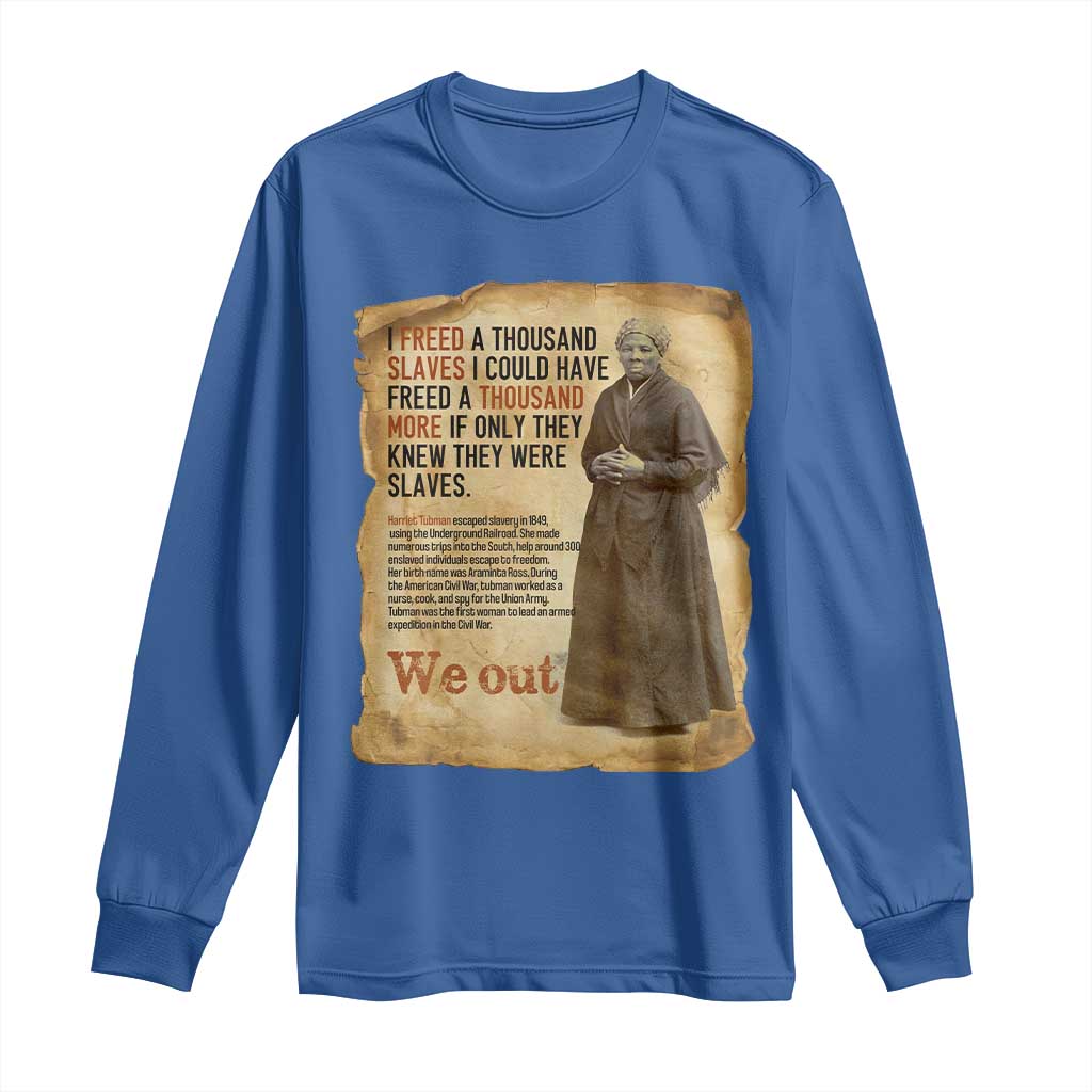 Harriet Tubman We Out Long Sleeve Shirt Vintage Black History Gift TS12 Royal Blue Print Your Wear