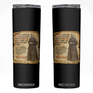Harriet Tubman We Out Skinny Tumbler Vintage Black History Gift TS12 Black Print Your Wear