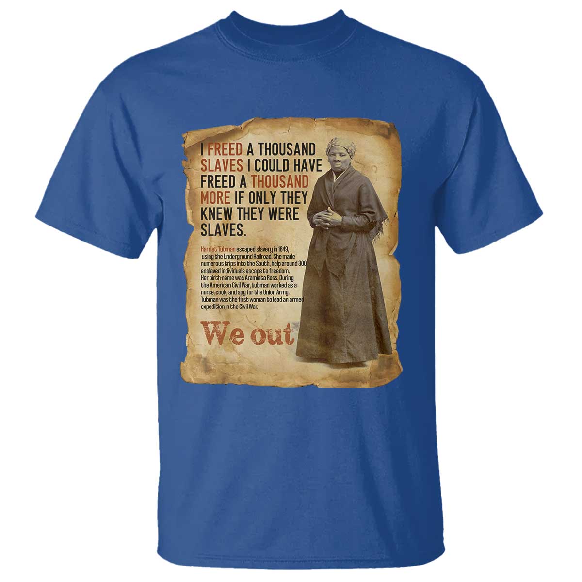 Harriet Tubman We Out T Shirt Vintage Black History Gift TS12 Royal Blue Print Your Wear
