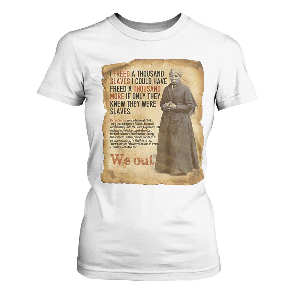 Harriet Tubman We Out T Shirt For Women Vintage Black History Gift TS12 White Print Your Wear