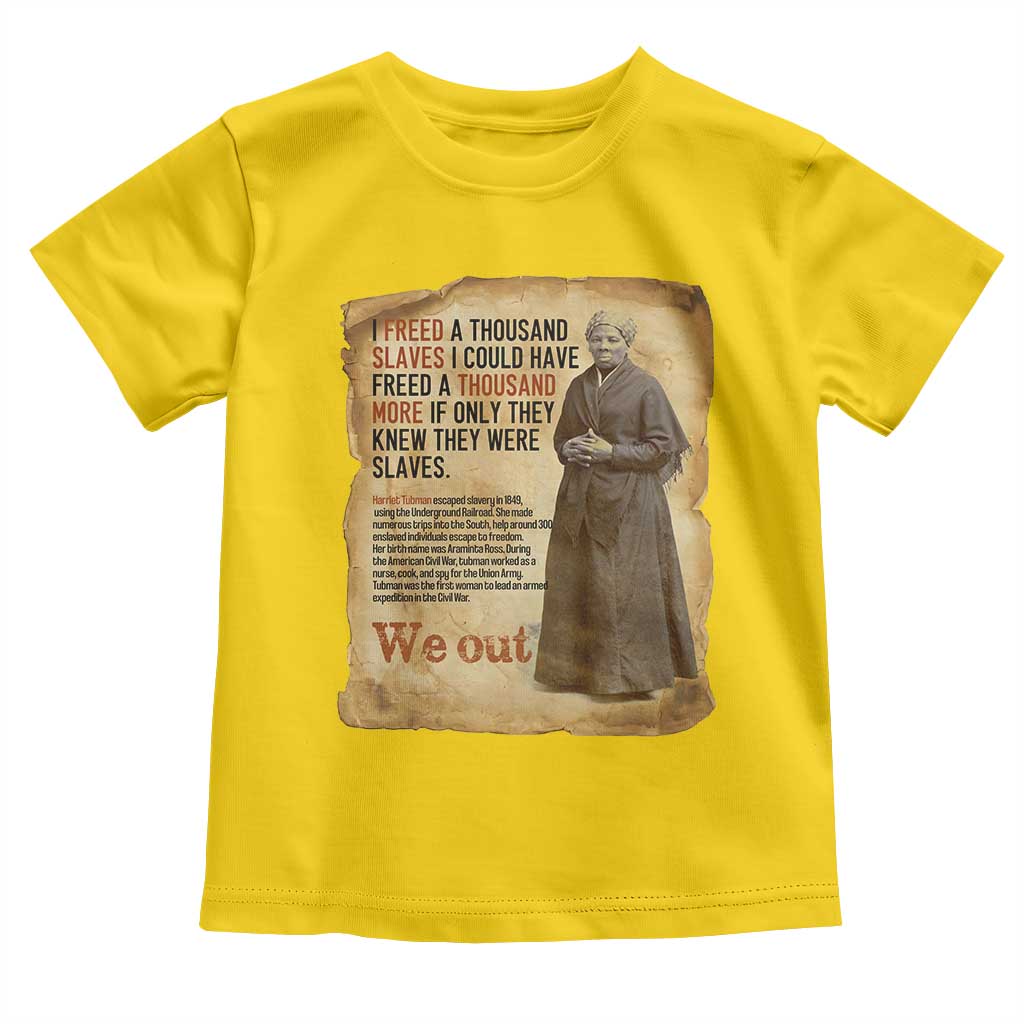 Harriet Tubman We Out Toddler T Shirt Vintage Black History Gift TS12 Daisy Print Your Wear
