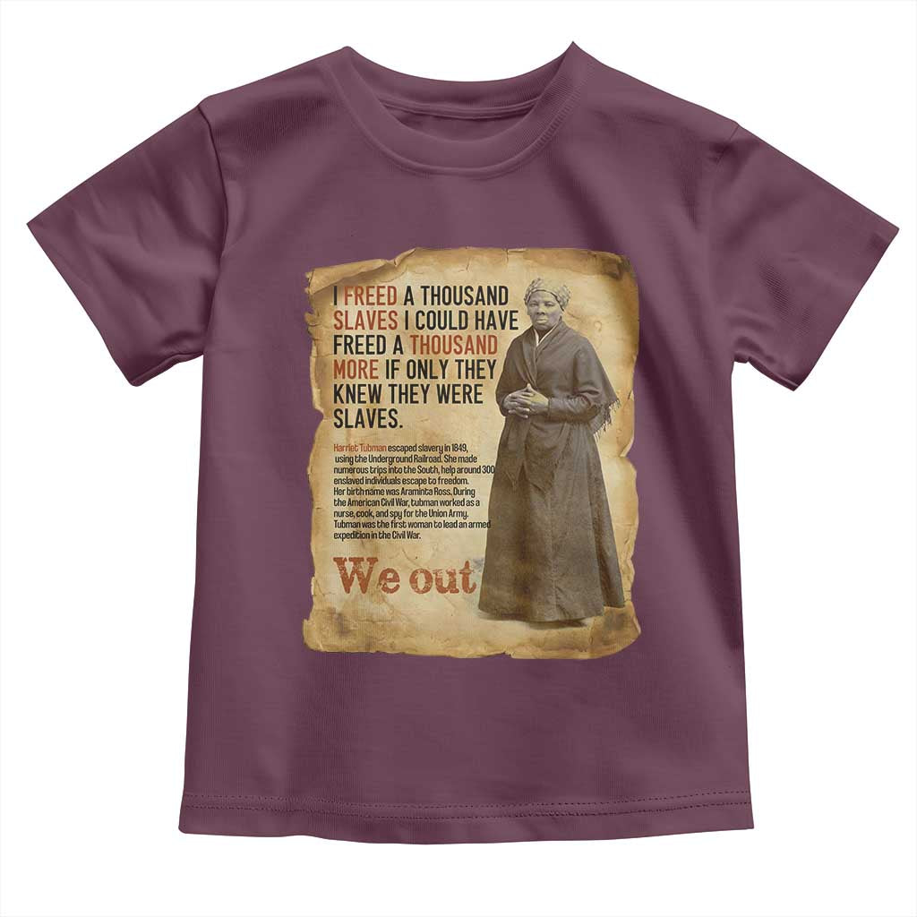 Harriet Tubman We Out Toddler T Shirt Vintage Black History Gift TS12 Maroon Print Your Wear