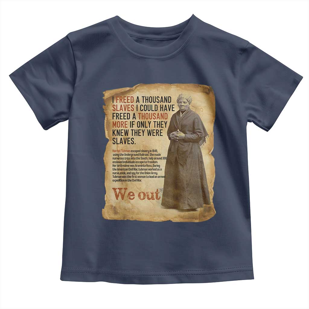 Harriet Tubman We Out Toddler T Shirt Vintage Black History Gift TS12 Navy Print Your Wear