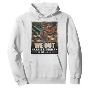 Harriet Tubman Hoodie We Out Civil Rights History Movement Gift TS12 White Print Your Wear