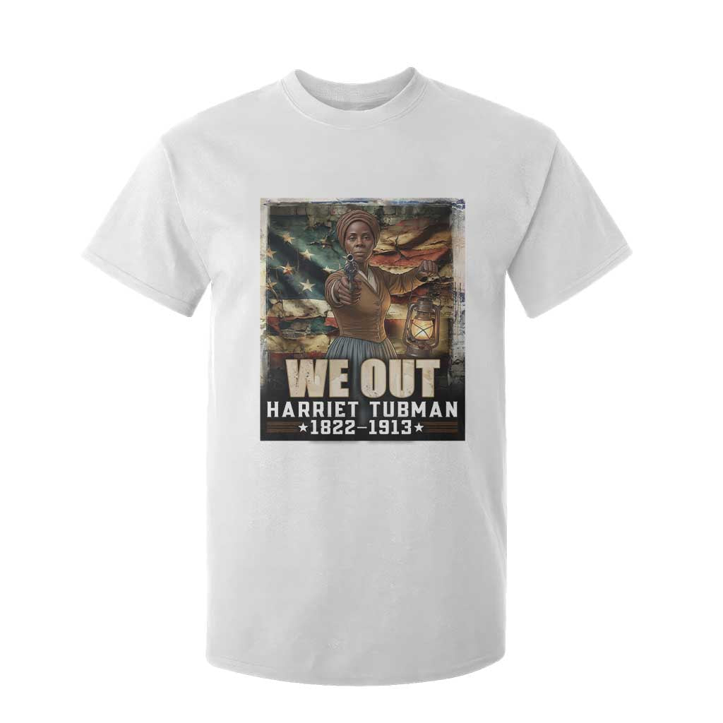 Harriet Tubman T Shirt For Kid We Out Civil Rights History Movement Gift TS12 White Print Your Wear