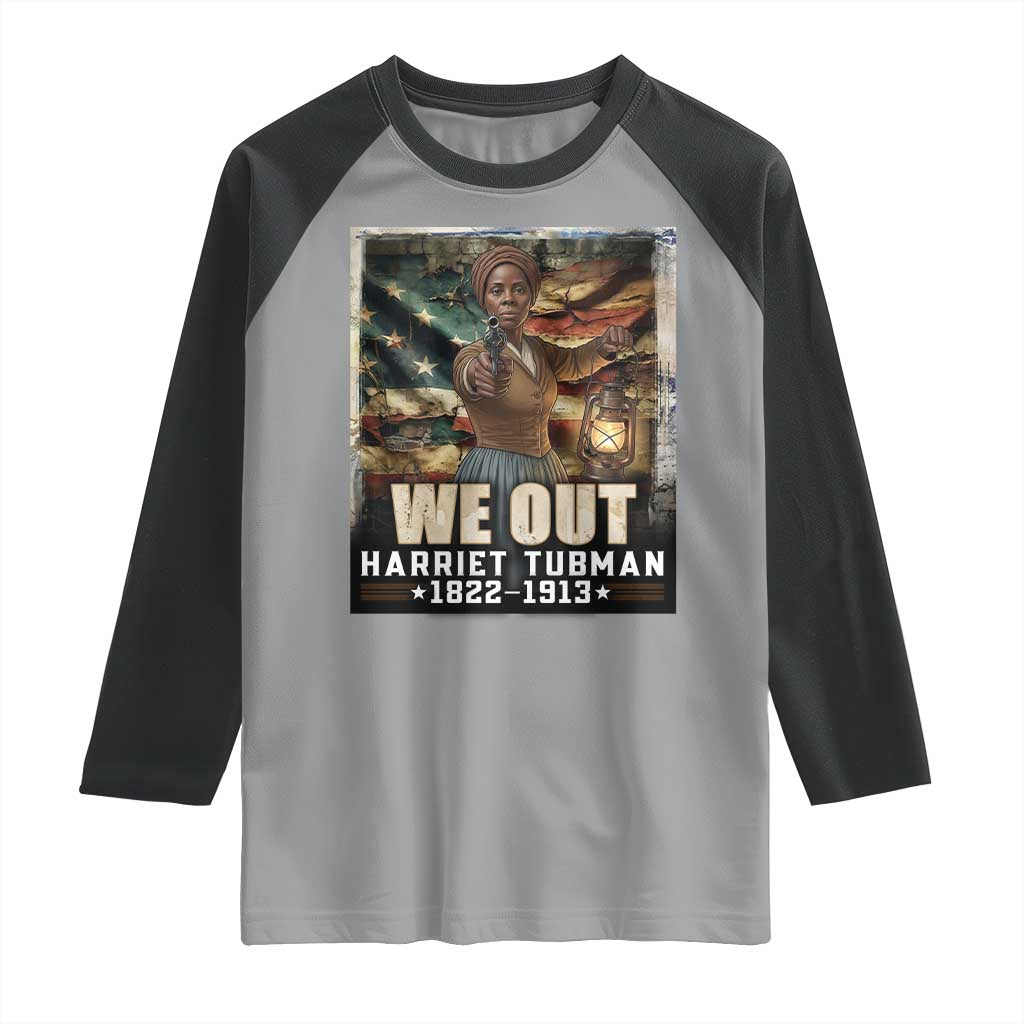 Harriet Tubman Raglan Shirt We Out Civil Rights History Movement Gift TS12 Sport Gray Black Print Your Wear