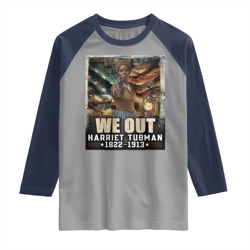 Harriet Tubman Raglan Shirt We Out Civil Rights History Movement Gift TS12 Sport Gray Navy Print Your Wear